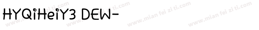 HYQiHeiY3 DEW字体转换
